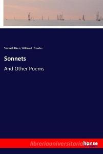 Sonnets di Samuel Alken, William L. Bowles edito da hansebooks