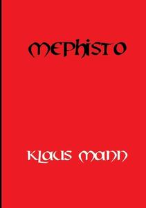 Mephisto di Klaus Mann edito da tredition