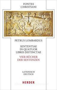 Sententiae in quatuor libris distinctae - Vier Bücher der Sentenzen di Petrus Lombardus edito da Herder Verlag GmbH