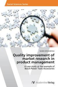 Quality improvement of market research in product management di Sandra Schneiderhan edito da AV Akademikerverlag