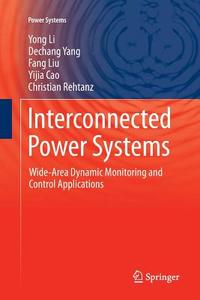Interconnected Power Systems di Yijia Cao, Yong Li, Fang Liu, Christian Rehtanz, Dechang Yang edito da Springer Berlin Heidelberg