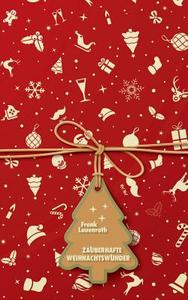 Zauberhafte Weihnachtswunder di Frank Lauenroth edito da Books on Demand