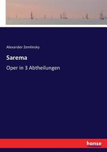 Sarema di Alexander Zemlinsky edito da hansebooks