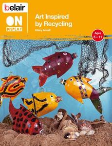 Art Inspired By Recycling di Hilary Ansell edito da Harpercollins Publishers