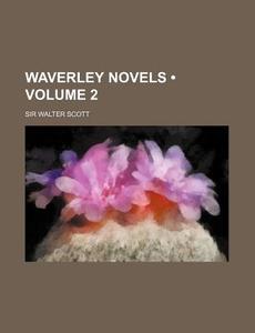 Waverley Novels (volume 2) di Walter Scott, Sir Walter Scott edito da General Books Llc