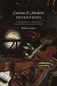Curious and Modern Inventions di Rebecca Cypess edito da University of Chicago Pr.