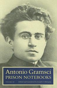 Prison Notebooks - Volume 3 di Antonio Gramsci edito da Columbia University Press