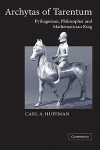 Archytas of Tarentum di Huffman Carl, Carl Huffman edito da Cambridge University Press