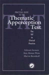 A Practical Guide to the Thematic Apperception Test di Edward Aronow edito da Routledge
