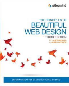 The Principles of Beautiful Web Design 3e di Jason Beaird edito da SitePoint Pty Ltd
