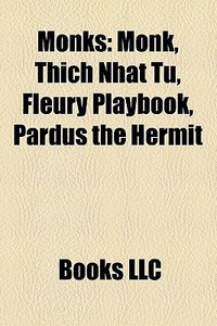 Monks: Monk, Thich Nhat Tu, Fleury Playb di Books Llc edito da Books LLC, Wiki Series