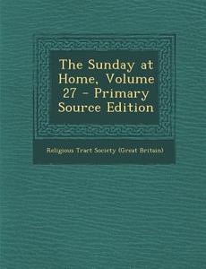 Sunday at Home, Volume 27 edito da Nabu Press