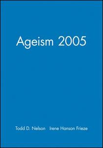 Ageism 2005 di Todd D. Nelson edito da Wiley-Blackwell