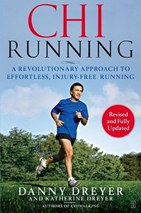Chirunning: A Revolutionary Approach to Effortless, Injury-Free Running di Danny Dreyer, Katherine Dreyer edito da TOUCHSTONE PR