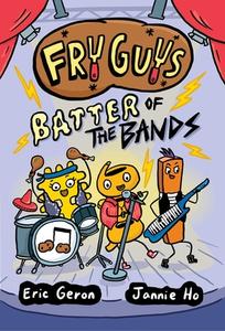 Fry Guys: Batter Of The Bands di Eric Geron edito da Andrews McMeel Publishing