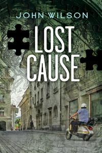 Lost Cause di John Wilson edito da ORCA BOOK PUBL