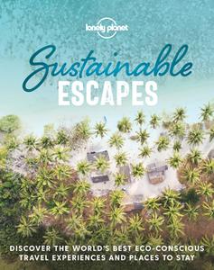Sustainable Escapes di Lonely Planet edito da LONELY PLANET PUB
