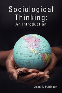Sociological Thinking di John T. Pullinger edito da Cambridge Media Group