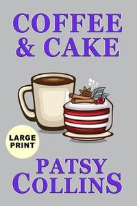 Coffee & Cake di Collins edito da Patsy Collins