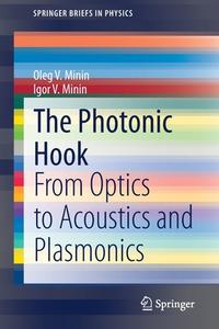 The Photonic Hook di Igor V. Minin, Oleg V. Minin edito da Springer International Publishing