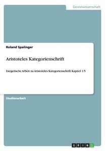 Aristoteles Kategorienschrift di Roland Spalinger edito da Grin Verlag Gmbh