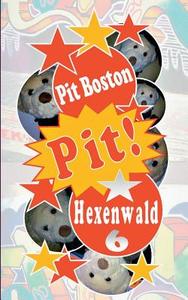 Pit! Hexenwald di Pit Boston edito da Books on Demand
