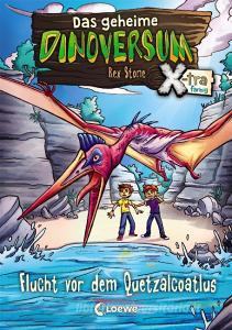 Das geheime Dinoversum Xtra - Flucht vor dem Quetzalcoatlus di Rex Stone edito da Loewe Verlag GmbH