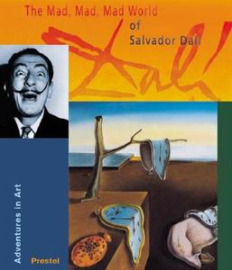 The Mad, Mad, Mad, Mad World Of Salvador Dali di Angela Wenzel edito da Prestel