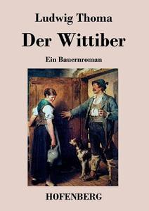 Der Wittiber di Ludwig Thoma edito da Hofenberg