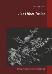The Other Inside di Richard Larsson edito da Books on Demand
