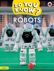 Do You Know? Level 1 - Robots di Ladybird edito da Penguin Random House Children's UK