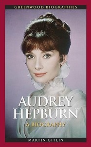 Audrey Hepburn di Martin Gitlin edito da ABC-CLIO