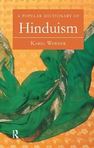 A Popular Dictionary Of Hinduism di Karel Werner edito da Taylor & Francis Ltd