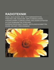 Radioteknik: Radio, Solfl Ckar, Rfid, Fa di K. Lla Wikipedia edito da Books LLC, Wiki Series