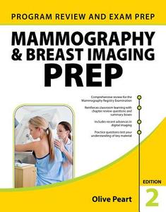 Mammography and Breast Imaging PREP: Program Review and Exam Prep, Second Edition di Olive Peart edito da McGraw-Hill Education