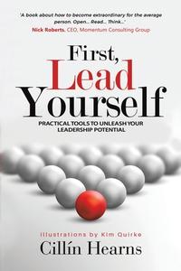 First, Lead Yourself di Cillin Hearns edito da Austin Macauley Publishers