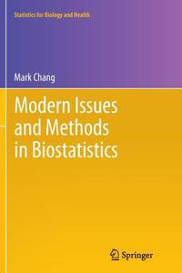 Modern Issues and Methods in Biostatistics di Mark Chang edito da Springer New York