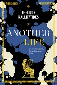Another Life di Theodor Kallifatides edito da Other Press LLC