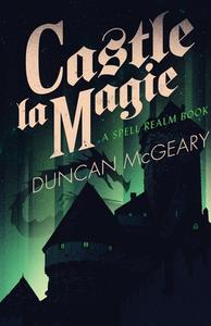 Castle La Magie di McGeary Duncan McGeary edito da Crossroad Press