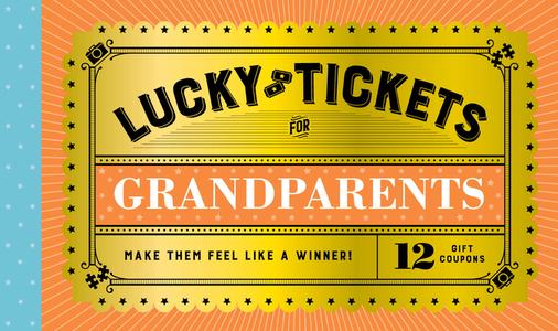 Lucky Tickets For Grandparents di Chronicle Books edito da Chronicle Books