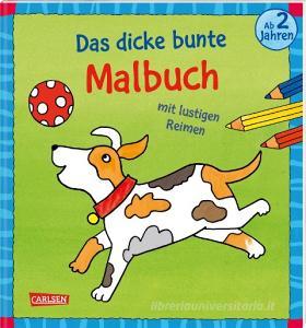Das dicke bunte Malbuch mit lustigen Reimen di Imke Sörensen edito da Carlsen Verlag GmbH