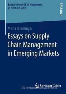 Essays on Supply Chain Management in Emerging Markets di Micha Hirschinger edito da Gabler, Betriebswirt.-Vlg