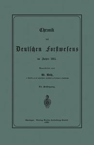 Chronik des Deutschen Forstwesens im Jahre 1885 di Werner Weise edito da Springer Berlin Heidelberg