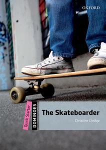 Dominoes: Quick Starter: The Skateboarder di Christine Lindop edito da OUP Oxford