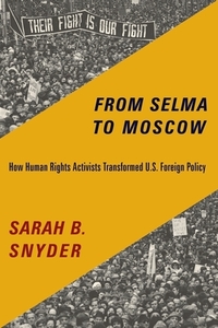 From Selma to Moscow di Sarah B. Snyder edito da Columbia University Press