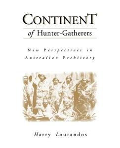 Continent of Hunter-Gatherers di Harry Lourandos edito da Cambridge University Press