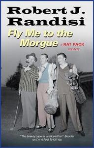 Fly Me to the Morgue di Robert Randisi edito da Severn House Publishers
