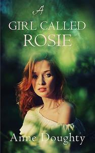 A Girl Called Rosie di Anne Doughty edito da Allison & Busby