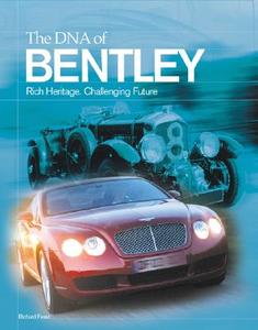 The Dna Of Bentley di Richard Feast edito da Motorbooks International