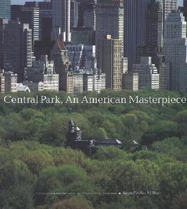 Central Park, An American Masterpiece: A Comprehensive History of the Nation's First Urban Park di Sara Cedar Miller edito da Abrams